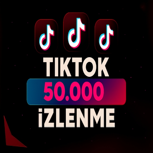  TikTok 50000 İzlenme  HIZLI